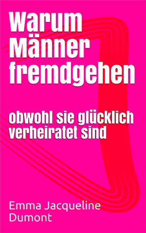 Warum Männer fremdgehen gehen?